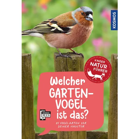 KOSMOS Kindernaturführer - Welcher Gartenvogel ist das?