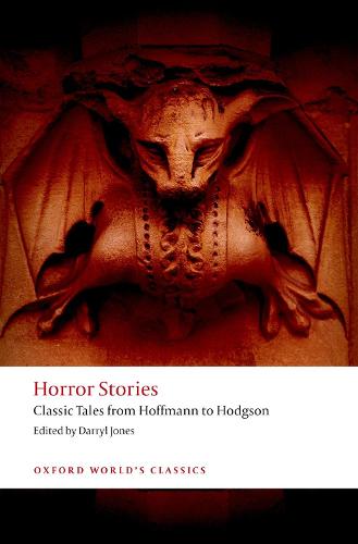 Horror Stories: Classic Tales from Hoffmann to Hodgson - Oxford World's Classics (Paperback)