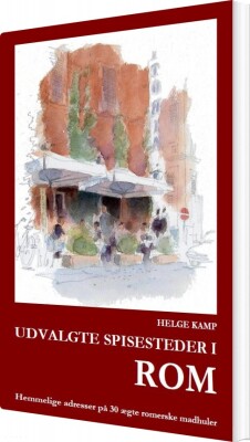 Udvalgte Spisesteder I Rom - Helge Kamp - Bog