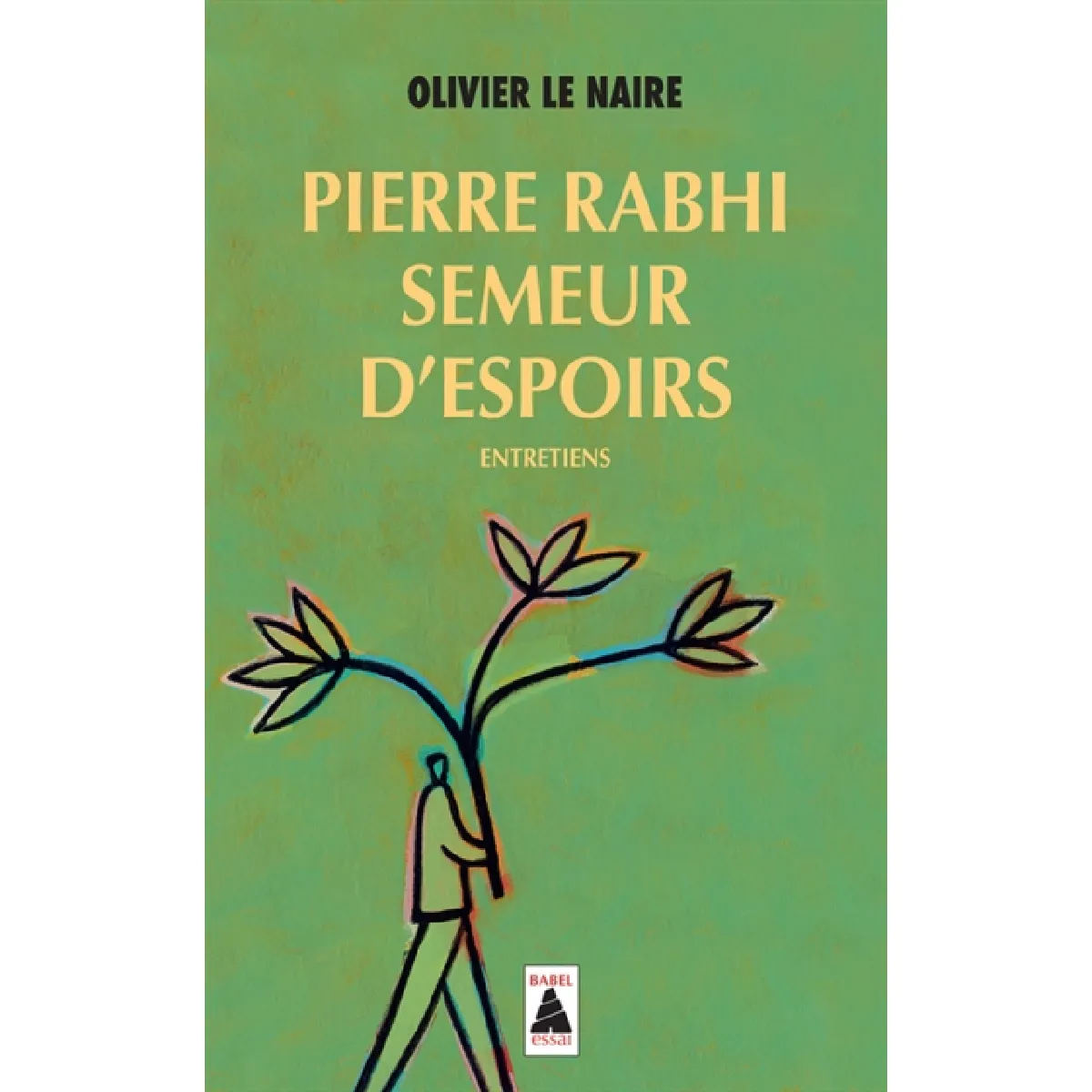 Pierre Rabhi, semeur d'espoirs : entretiens · Occasion
