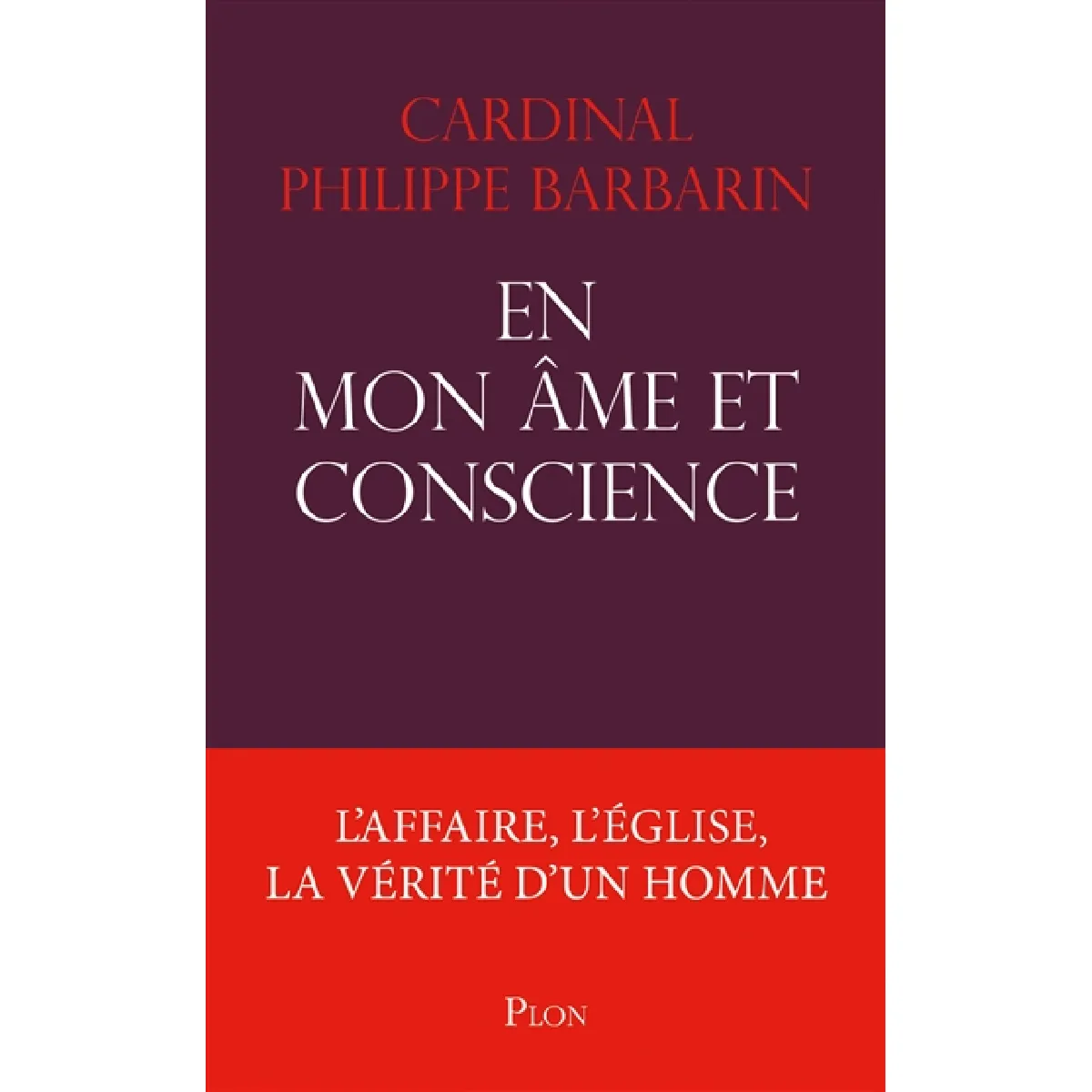 En mon âme et conscience : l'affaire, l'Eglise, la vérité d'un homme · Occasion