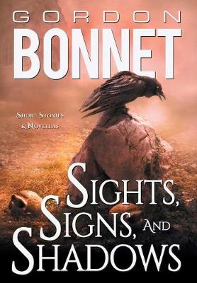 Sights, Signs, and Shadows: Short Stories & Novellas (Hardback)