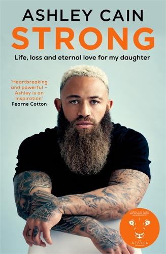 Strong: Life, loss and eternal love for my daughter (Hardback)
