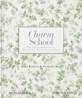 Charm School: The Schumacher Guide to Traditional Decorating for Today (Hardback)