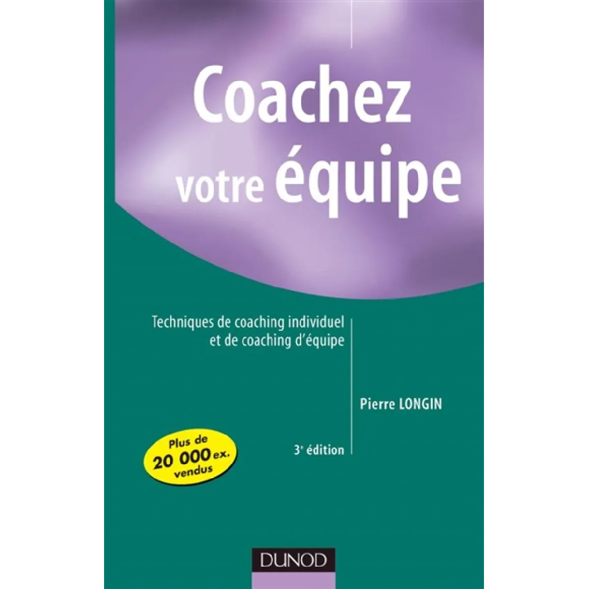 Coachez votre équipe : techniques de coaching individuel et de coaching d'équipe · Occasion