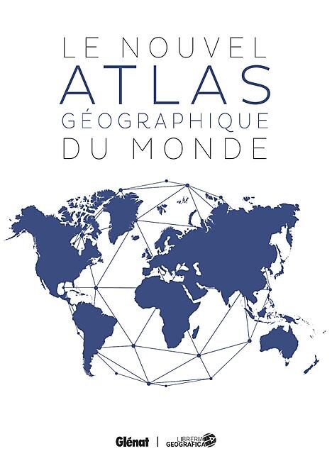 LE NOUVEL ATLAS GEOGRAPHIQUE DU MONDE 5ED