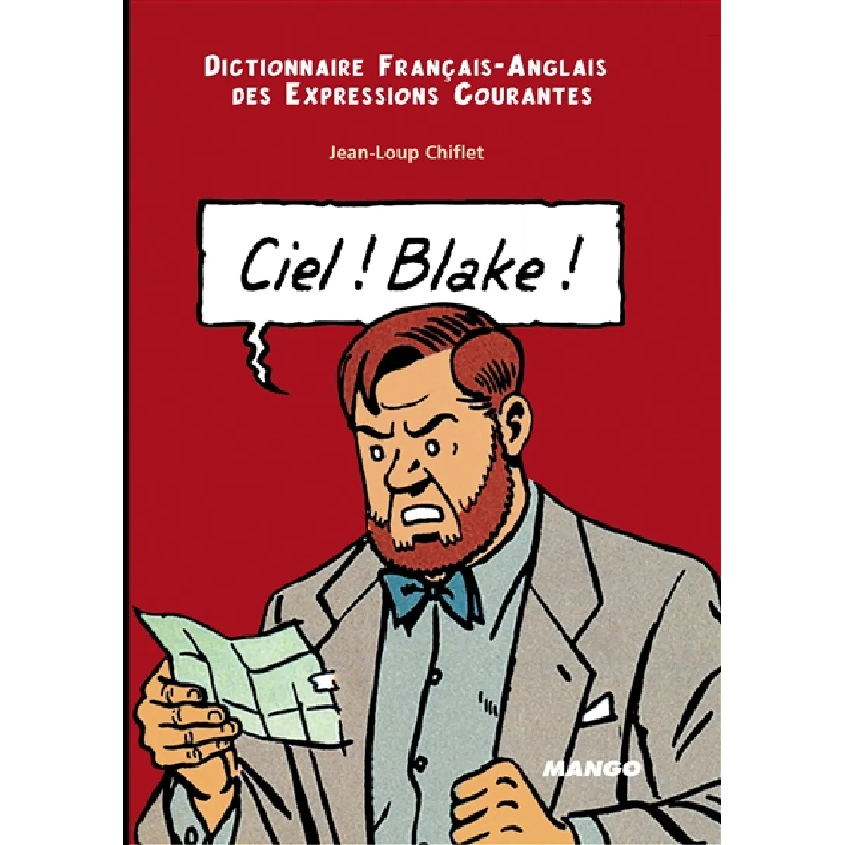 Ciel ! Blake : dictionnaire français-anglais des expressions courantes. Sky ! Mortimer : English-French dictionary of running idioms · Occasion