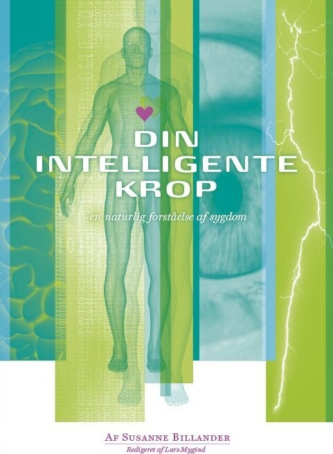 Din Intelligente Krop - En Naturlig Forståelse Af Sygdom - Lars Mygind - Bog