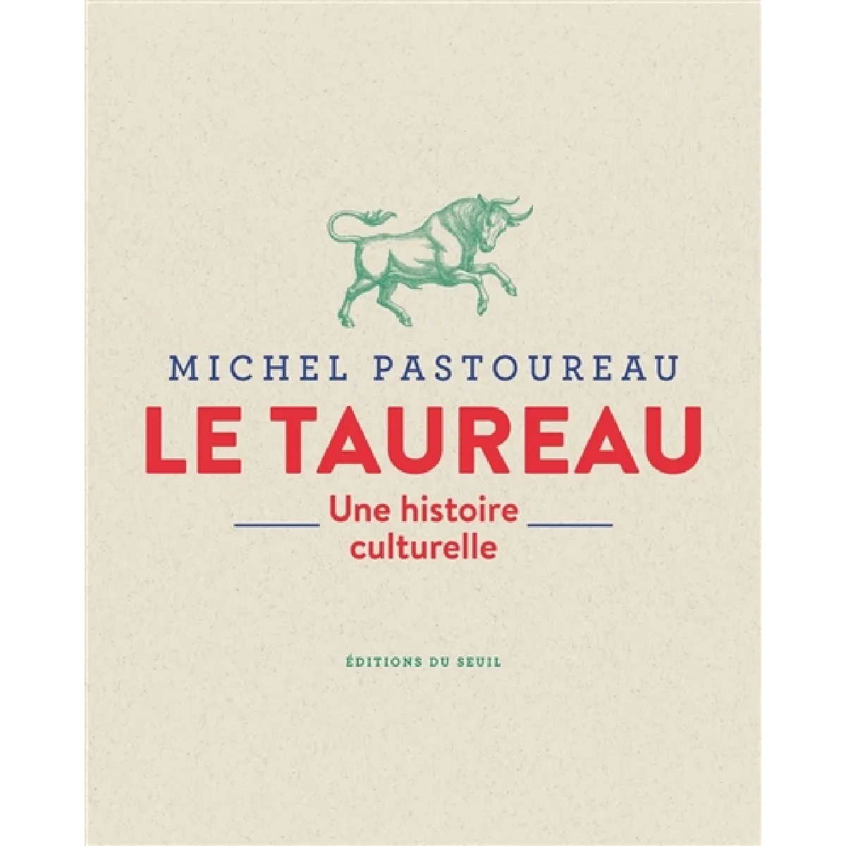 Le taureau : une histoire culturelle