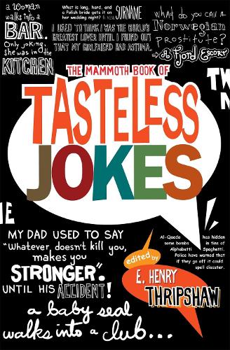 The Mammoth Book of Tasteless Jokes - Mammoth Books (Paperback)