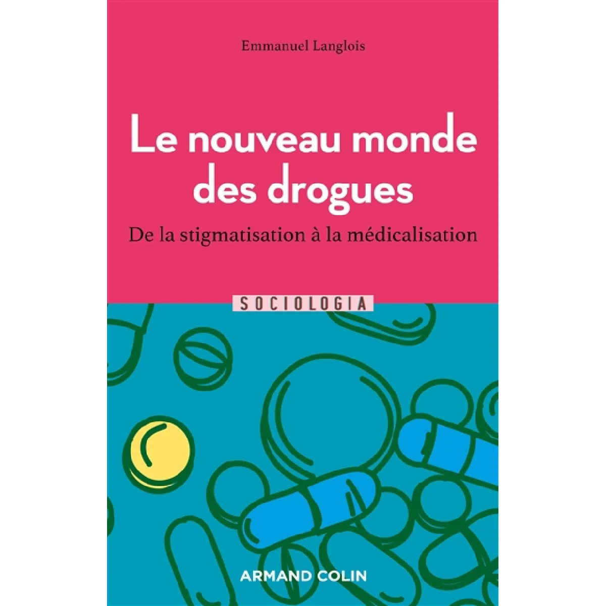 Le nouveau monde des drogues : de la stigmatisation à la médicalisation · Occasion