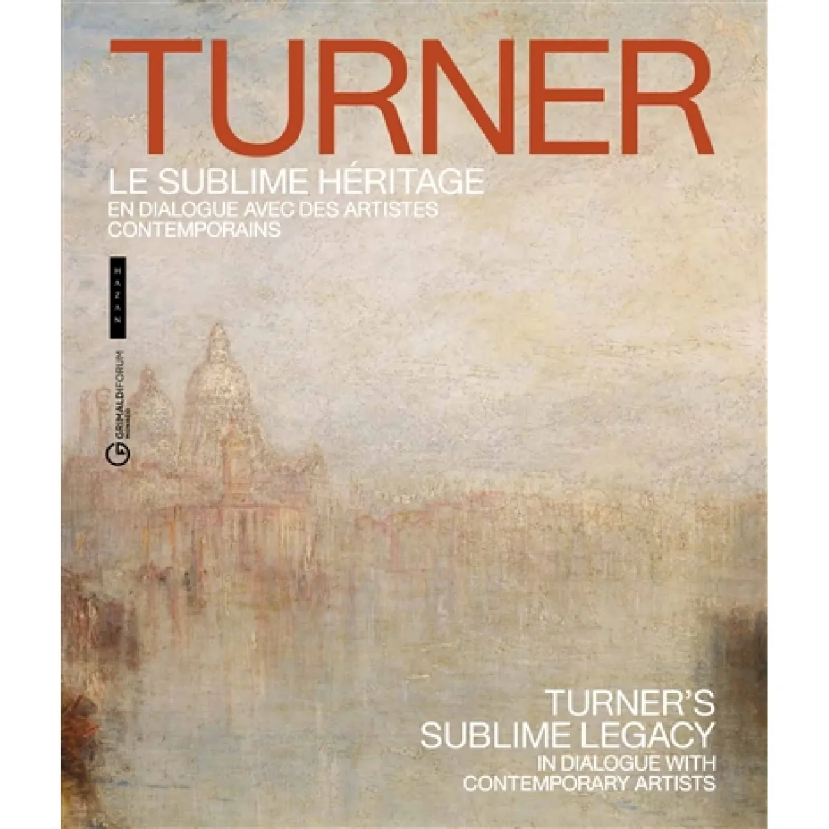 Turner, le sublime héritage : en dialogue avec des artistes contemporains. Turner's sublime legacy : in dialogue with contemporary artists