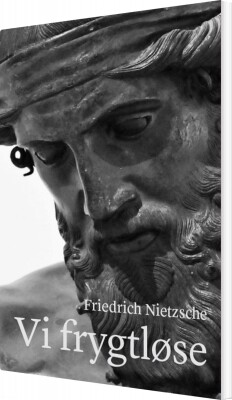 Vi Frygtløse - Friedrich Nietzsche - Bog
