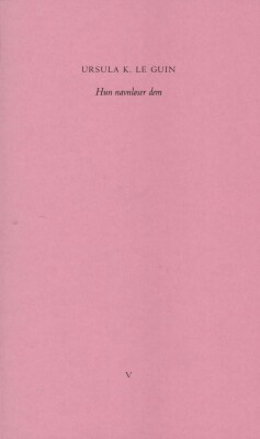 Hun Navnløser Dem - Ursula K. Le Guin - Svensk Bog