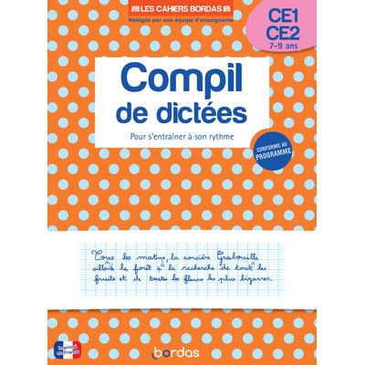 Les cahiers bordas - compil de dictees pour s'entrainer a son rythme ce1-ce2