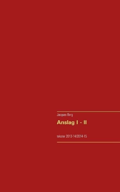Anslag I - II - Jacques Berg - Bog