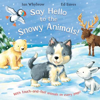 Say Hello to the Snowy Animals! - Say Hello (Paperback)