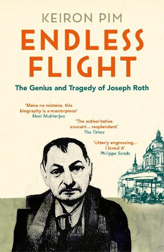 Endless Flight: The Genius and Tragedy of Joseph Roth (Paperback)