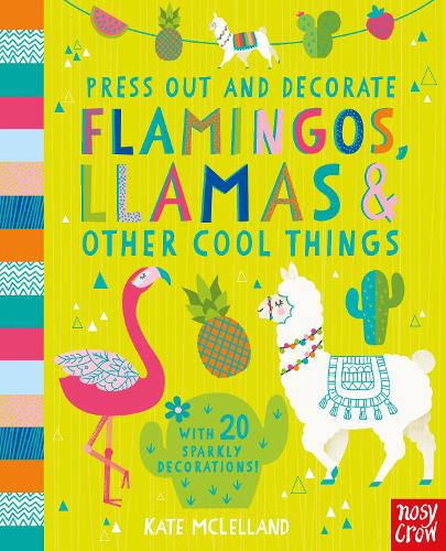 Press Out and Decorate: Flamingos, Llamas and Other Cool Things - Press Out and Colour (Board book)