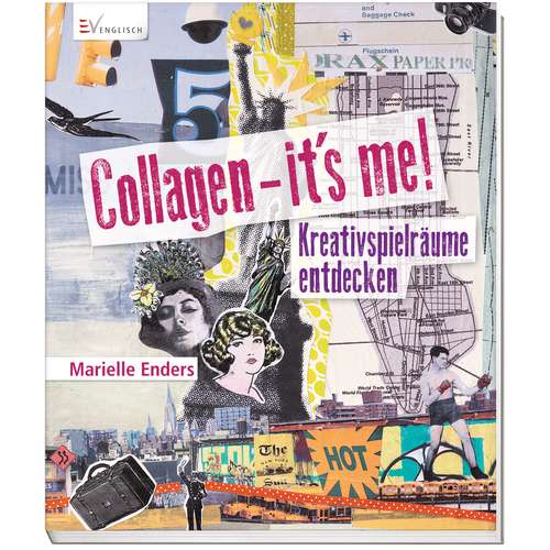 Collagen - it´s me! Kreativspielräume entdecken