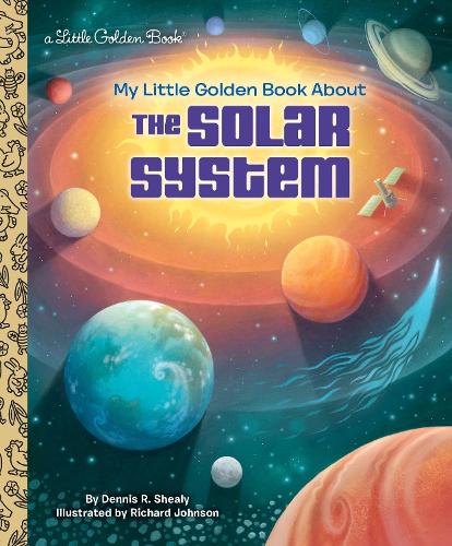 My Little Golden Book About the Solar System - Little Golden Book (Hardback)
