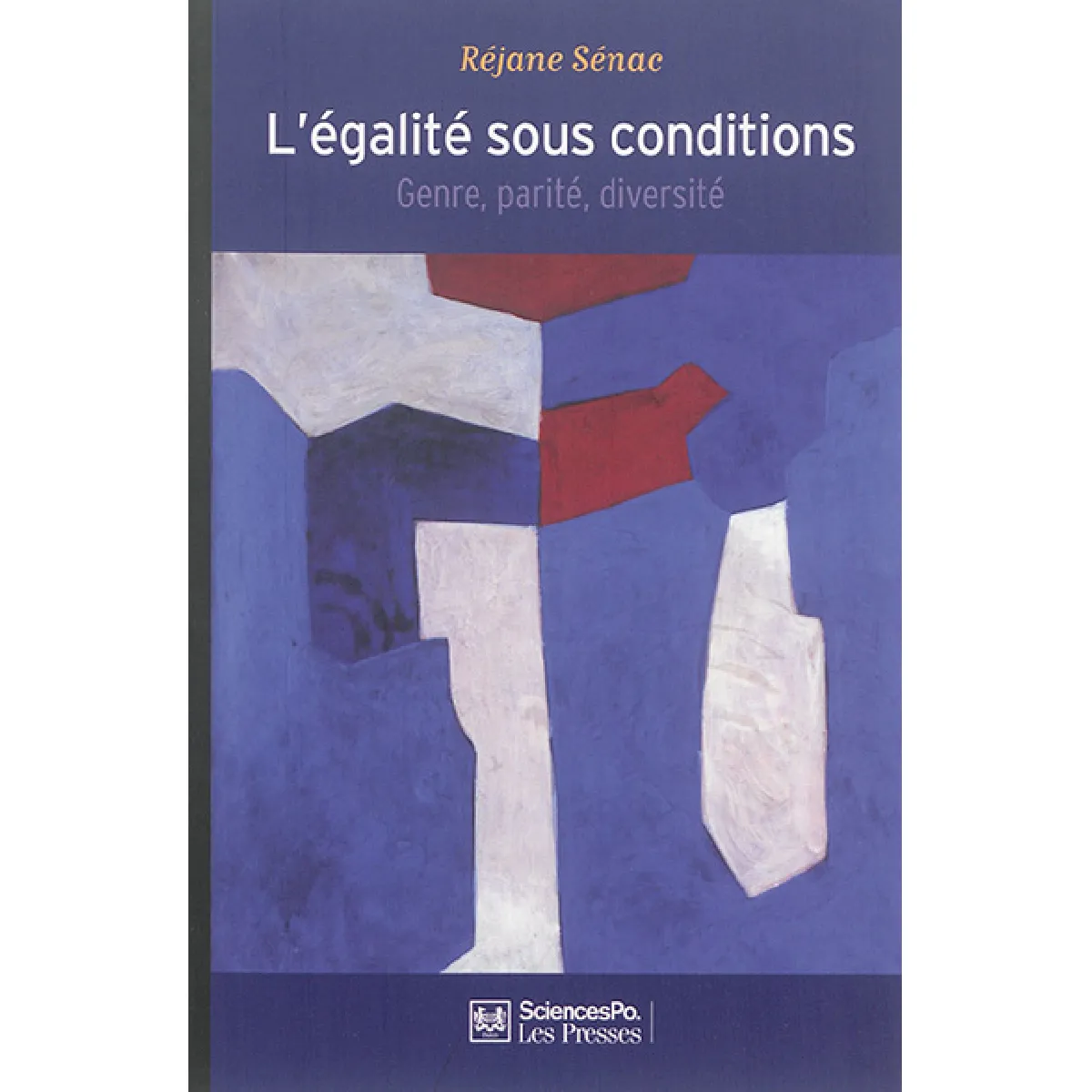 L'égalité sous conditions : genre, parité, diversité · Occasion