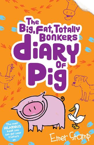 The (big, fat, totally bonkers) Diary of Pig - Pig (Paperback)
