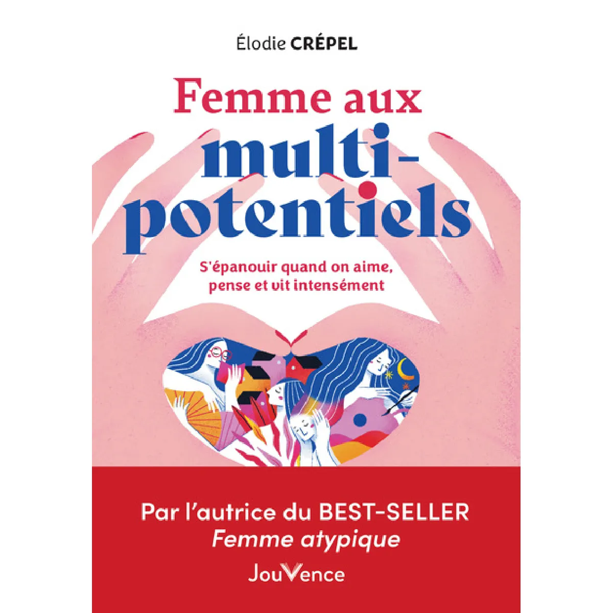 Femme aux multi-potentiels : s'épanouir quand on aime, pense et vit intensément