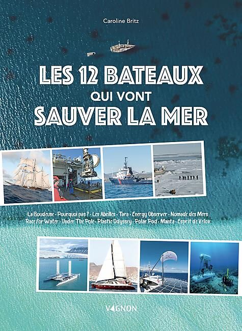 VAGNON - LES 12 BATEAUX QUI VONT SAUVER LA MER