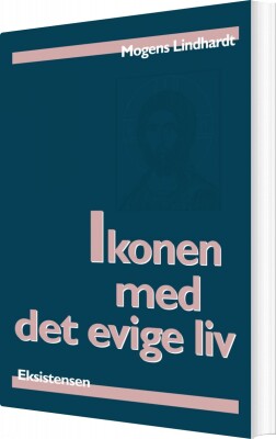Ikonen Med Det Evige Liv - Mogens Lindhardt - Bog