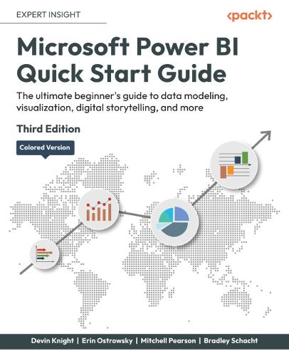 Microsoft Power BI Quick Start Guide: The ultimate beginner's guide to data modeling, visualization, digital storytelling, and more (Paperback)