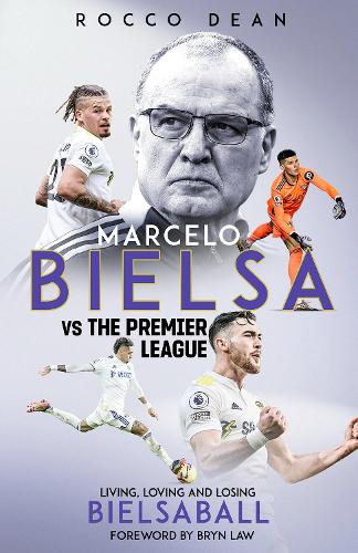 Marcelo Bielsa vs The Premier League: Living, Loving and Losing Bielsaball (Hardback)
