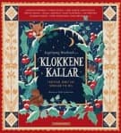 Klokkene kallar; tekstar, dikt og songar til jul