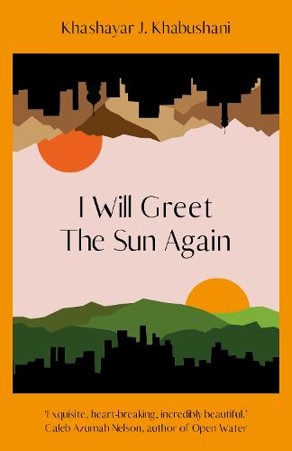 I Will Greet the Sun Again (Hardback)