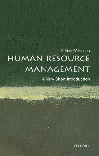 Human Resource Management: A Very Short Introduction - Very Short Introductions (Paperback)