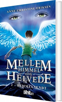 Mellem Himmel Og Helvede 2 - Himmelsendt - Anne Christine Eriksen - Bog