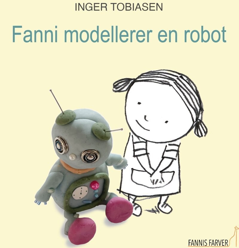 Fanni Modellerer En Robot - Inger Tobiasen - Bog