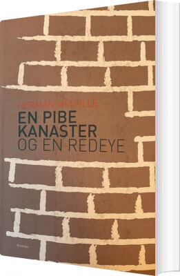 En Pibe Kanaster Og En Redeye - Herman Melville - Bog