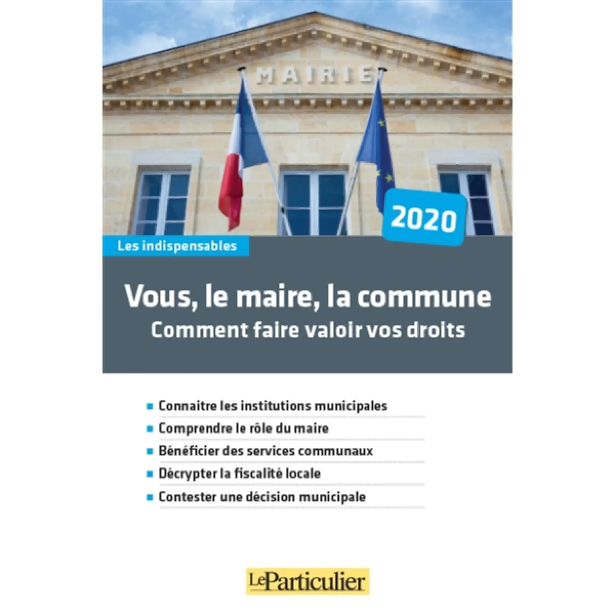 Vous, le maire, la commune : comment faire valoir vos droits : 2020 · Occasion