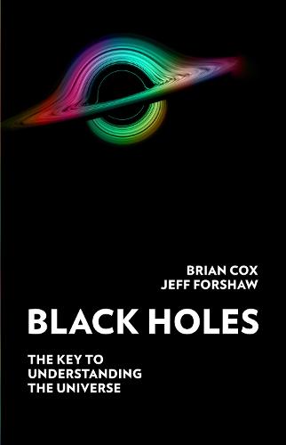 Black Holes: The Key to Understanding the Universe (Hardback)