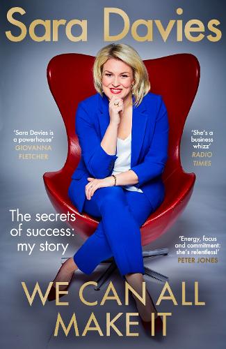 We Can All Make It: the star of Dragons' Den shares her secrets of success (Hardback)