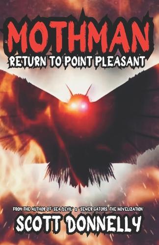 Mothman: Return to Point Pleasant - Monsters! Mayhem! Horror! (Paperback)