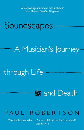 Soundscapes: A Musician's Journey through Life and Death (Paperback)