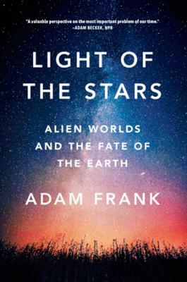 Light of the Stars: Alien Worlds and the Fate of the Earth (Paperback)