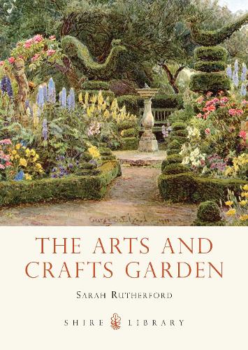 The Arts and Crafts Garden - Shire Library (Paperback)