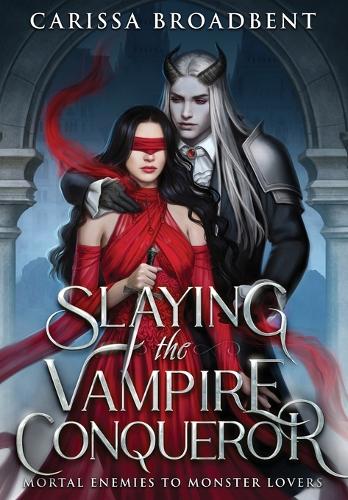 Slaying the Vampire Conqueror - Mortal Enemies to Monster Lovers (Hardback)
