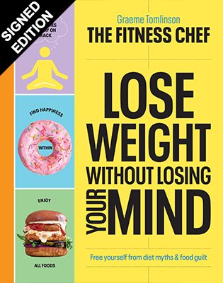 Lose Weight Without Losing Your Mind: Signed Edition (Hardback)