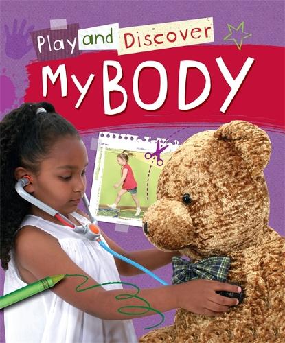 Play and Discover: My Body - Play and Discover (Hardback)