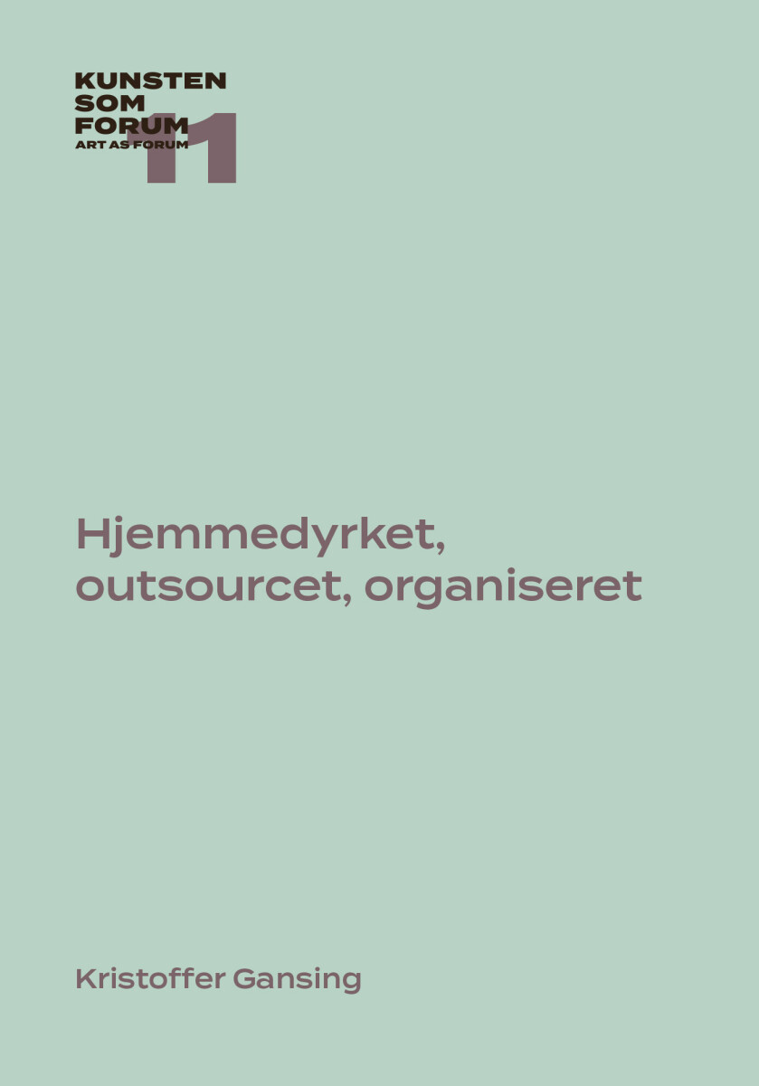 Hjemmedyrket, Outsourcet, Organiseret - Kristoffer Gansing - Bog