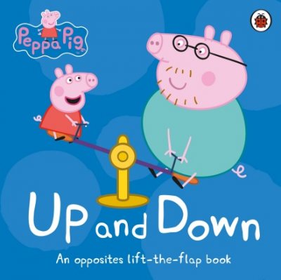 Peppa Pig: Up and Down: An Opposites Lift-the-Flap Book - Peppa Pig (Board book)